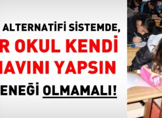 TEOG alternatifi sistemde, her okul kendi sınavını yapsın, seçeneği olmamalı!